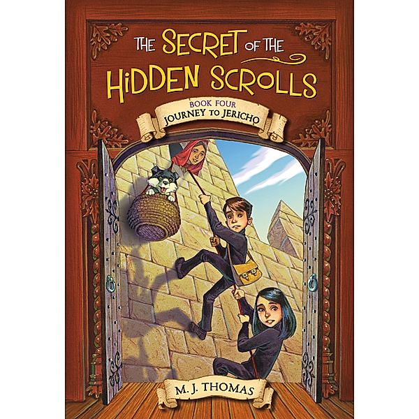 The Secret of the Hidden Scrolls: Journey to Jericho, Book 4 / The Secret of the Hidden Scrolls Bd.4, M. J. Thomas