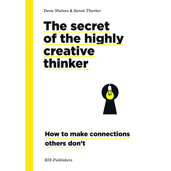 The Secret of the Highly Creative Thinker pb. ed., Dorte Nielsen, Sarah Thurber