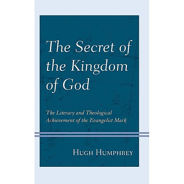 The Secret of the Kingdom of God, Hugh Humphrey