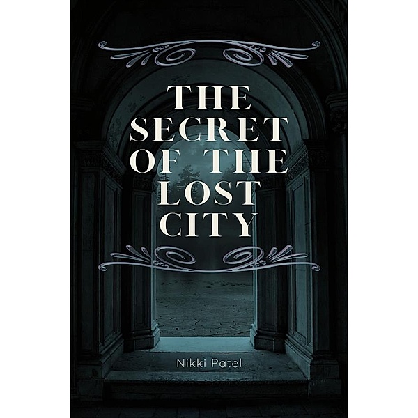 The Secret of the Lost City, Nikki Patel