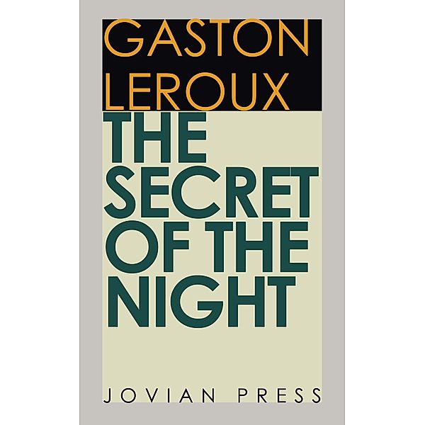 The Secret of the Night, Gaston Leroux