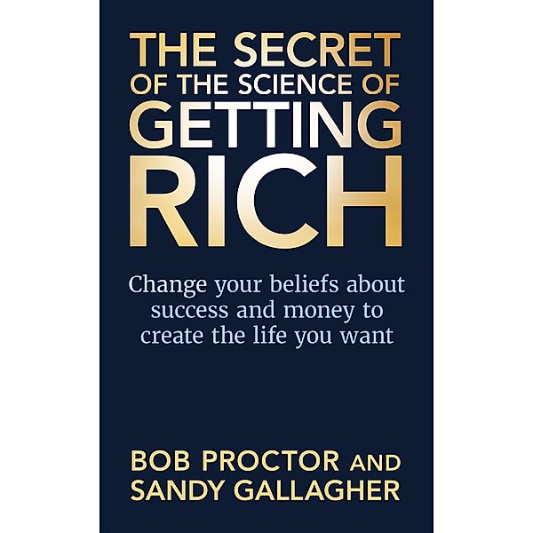 The Secret of The Science of Getting Rich, Bob Proctor, Sandy Gallagher