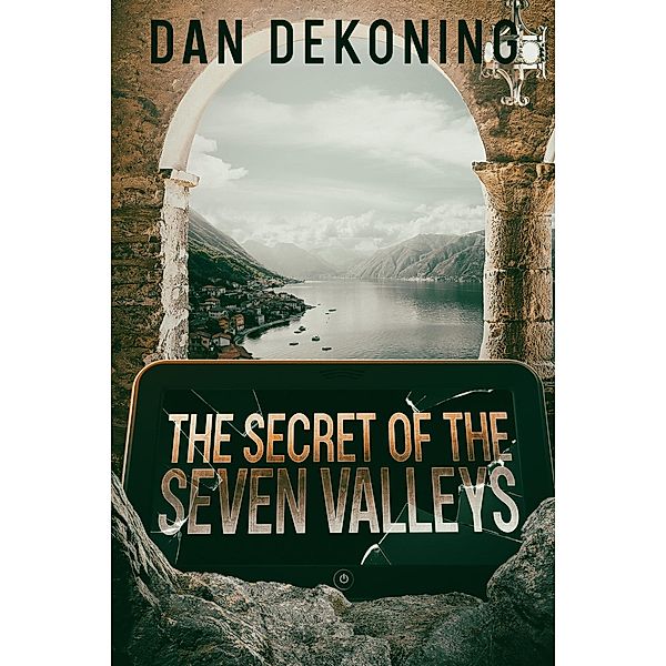 The Secret of the Seven Valleys (The Geocaching Mystery Series, #3) / The Geocaching Mystery Series, Dan DeKoning