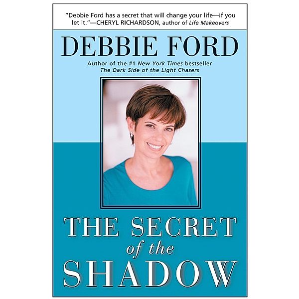 The Secret of the Shadow, Debbie Ford