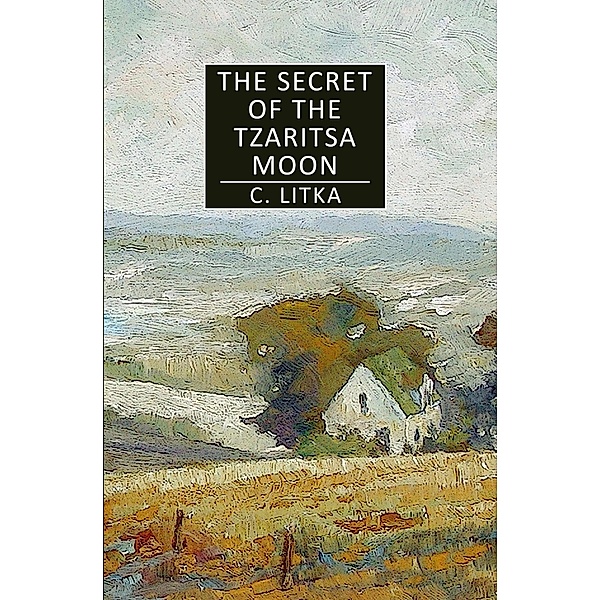 The Secret of the Tzaritsa Moon (A Nine Star Nebula Mystery/Adventure, #1) / A Nine Star Nebula Mystery/Adventure, C. Litka