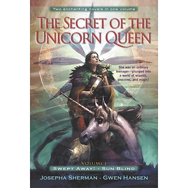 The Secret of the Unicorn Queen, Vol. 1, Josepha Sherman, Gwen Hansen