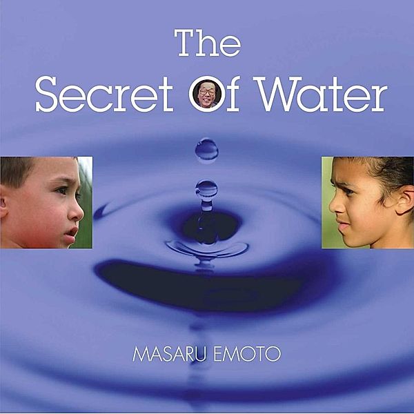 The Secret of Water, Masaru Emoto