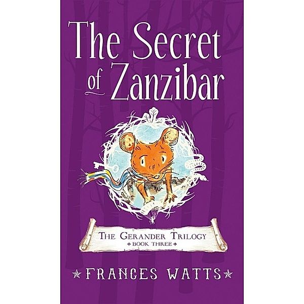 The Secret of Zanzibar / The Gerander Trilogy Bd.03, Frances Watts