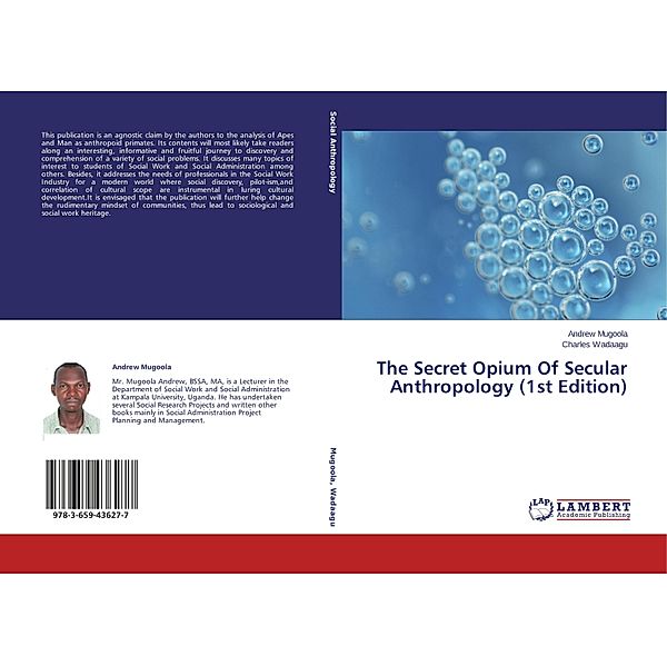 The Secret Opium Of Secular Anthropology (1st Edition), Andrew Mugoola, Charles Wadaagu