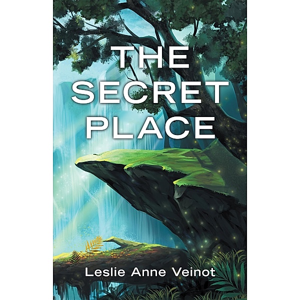 The Secret Place, Leslie Anne Veinot