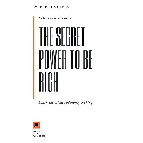 The Secret Power to be Rich, Joseph Murphy