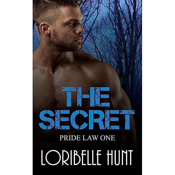 The Secret (Pride Law, #1) / Pride Law, Loribelle Hunt