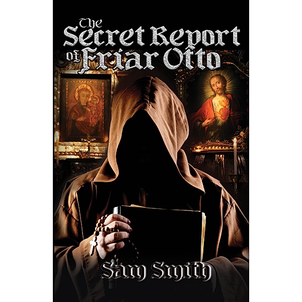 The Secret Report of Friar Otto (Wordcatcher Historical Fiction) / Wordcatcher Historical Fiction, Sam Smith