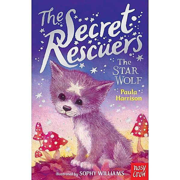 The Secret Rescuers: The Star Wolf / The Secret Rescuers Bd.5, Paula Harrison