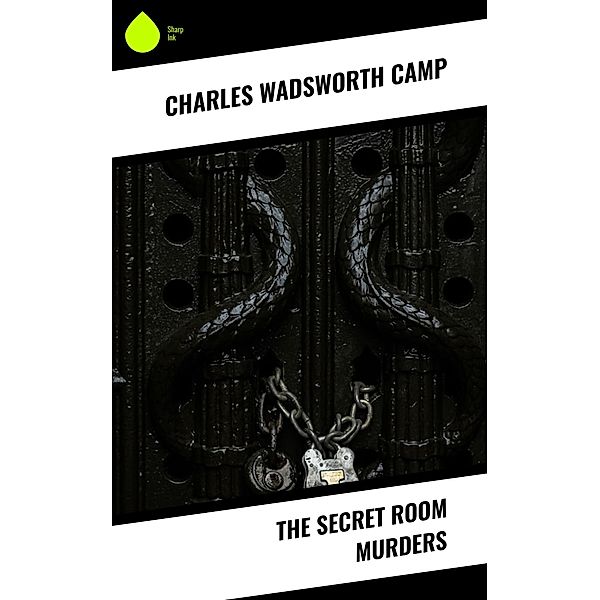 The Secret Room Murders, Charles Wadsworth Camp