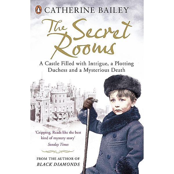 The Secret Rooms, Catherine Bailey