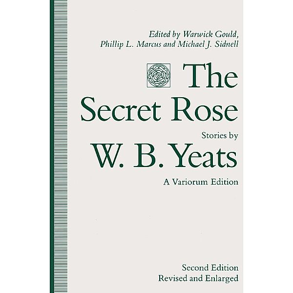 The Secret Rose, Stories by W. B. Yeats: A Variorum Edition, W. B. Yeats