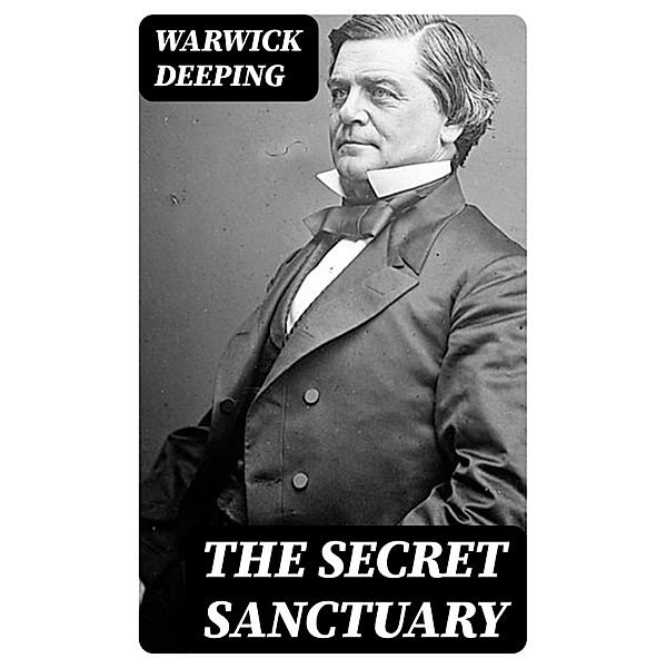 The Secret Sanctuary, Warwick Deeping