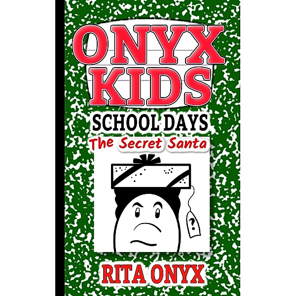 The Secret Santa (Onyx Kids School Days, #4) / Onyx Kids School Days, Rita Onyx