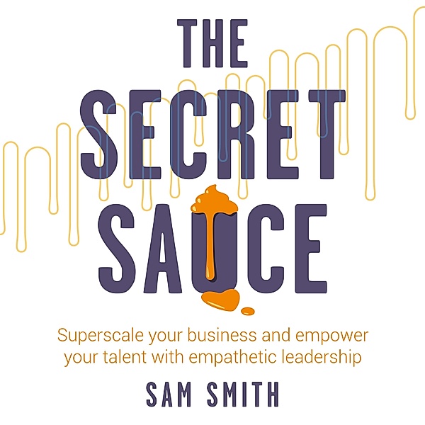 The Secret Sauce, Sam Smith
