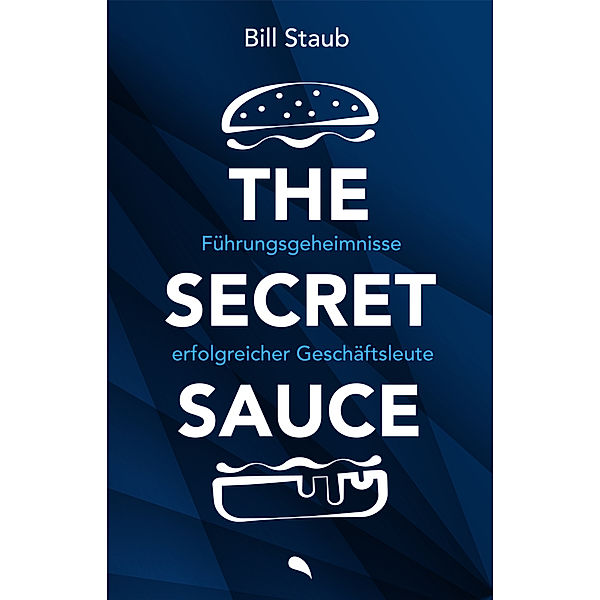 The Secret Sauce, Bill Staub