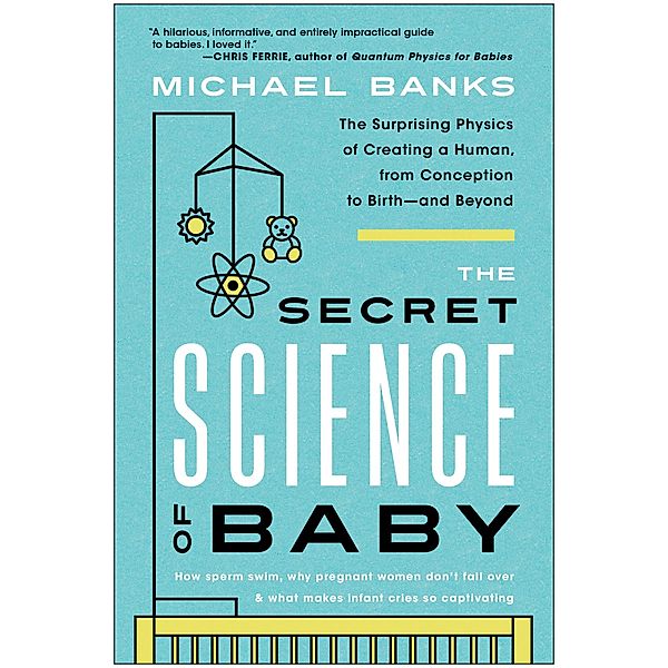 The Secret Science of Baby, Michael Banks