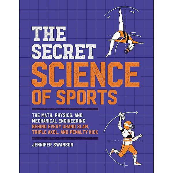 The Secret Science of Sports, Jennifer Swanson