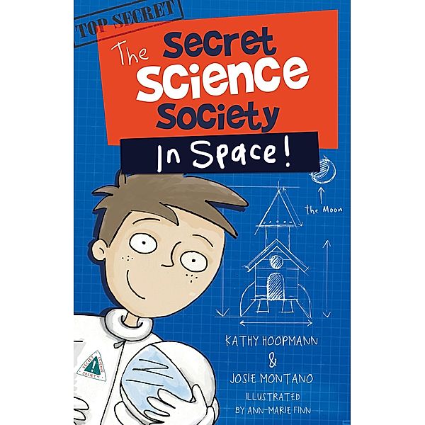 The Secret Science Society in Space / Secret Science Society, Josie Montano, Kathy Hoopmann