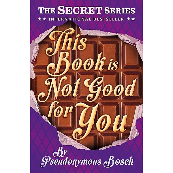 The Secret Series / This Book is Not Good For You, Pseudonymous Bosch