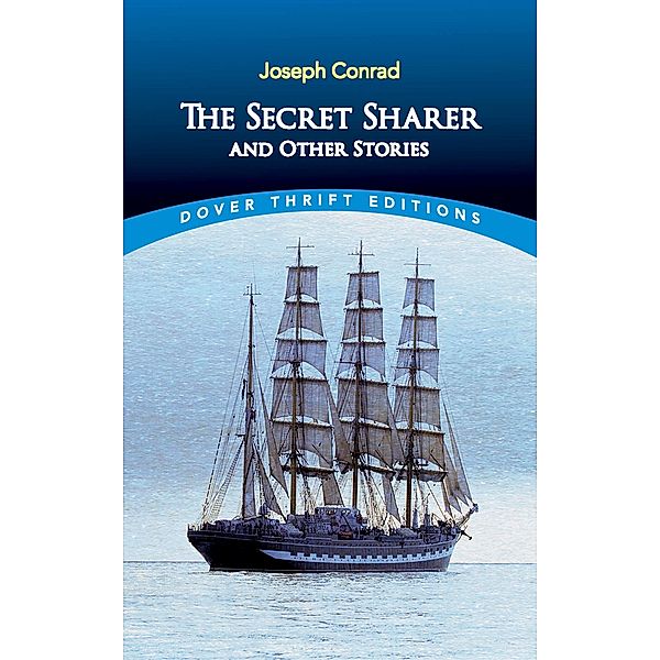 The Secret Sharer and Other Stories / Dover Thrift Editions: Short Stories, Joseph Conrad