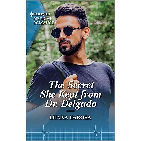 The Secret She Kept from Dr. Delgado / Amazon River Vets Bd.2, Luana Darosa