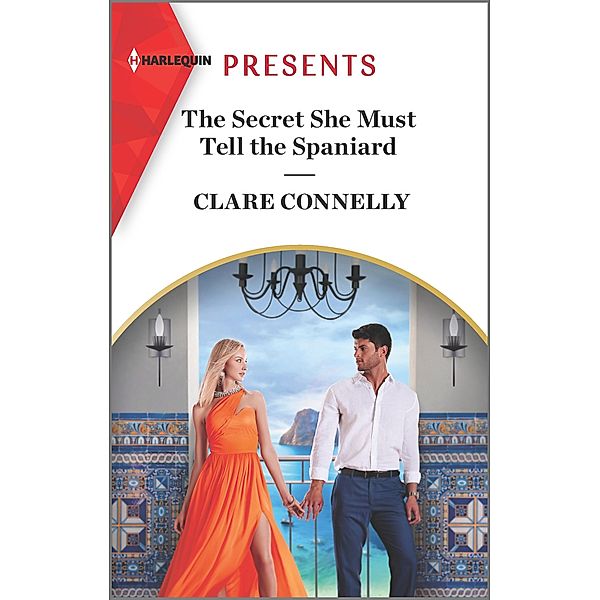 The Secret She Must Tell the Spaniard / The Long-Lost Cortéz Brothers, Clare Connelly
