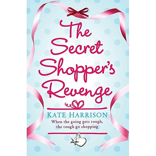 The Secret Shopper's Revenge / Secret Shopper series Bd.1, Kate Harrison