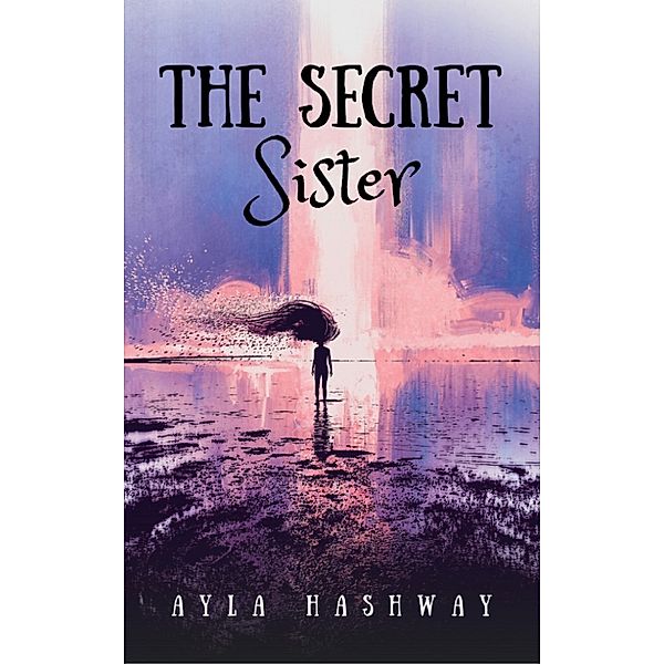 The Secret Sister, Ayla Hashway