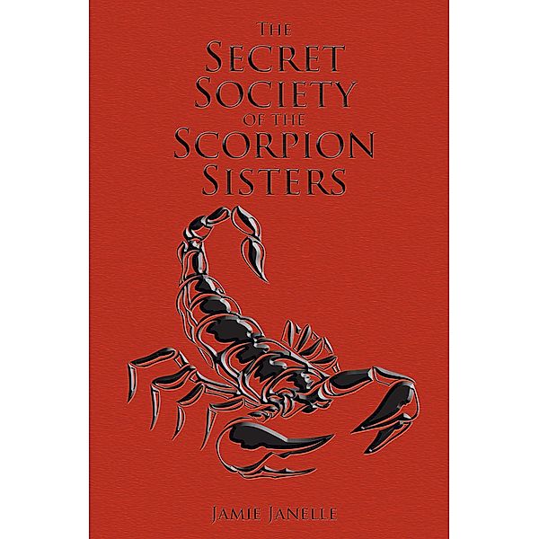 The Secret Society of the Scorpion Sisters, Jamie Janelle