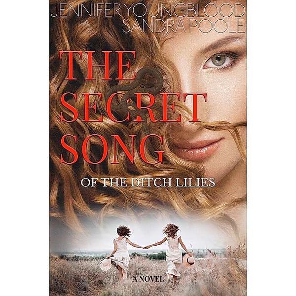 The Secret Song of the Ditch Lilies, Jennifer Youngblood, Sandra Poole