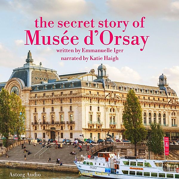 The secret story of the Musee d'Orsay, Emmanuelle Iger