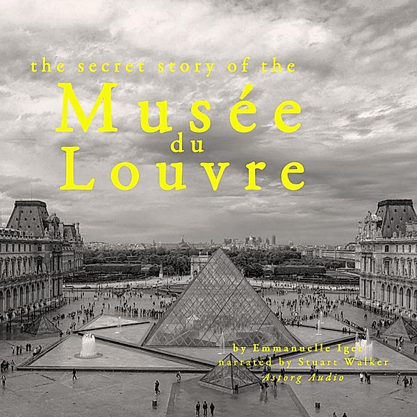 The secret story of the Musee du Louvre, Emmanuelle Iger