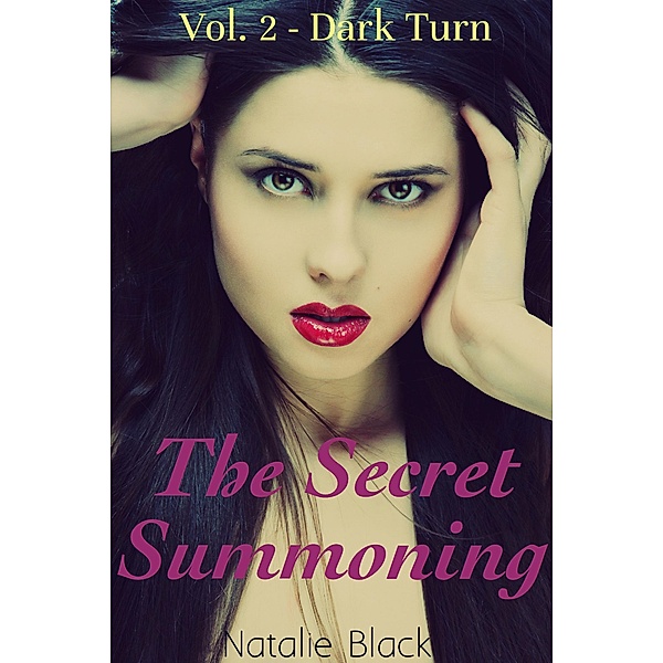The Secret Summoning (Vol. 2 - Dark Turn) / The Secret Summoning, Natalie Black