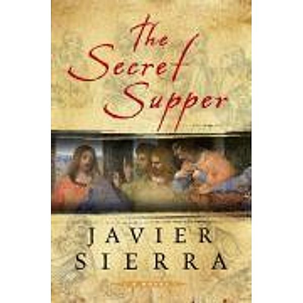 The Secret Supper, Javier Sierra