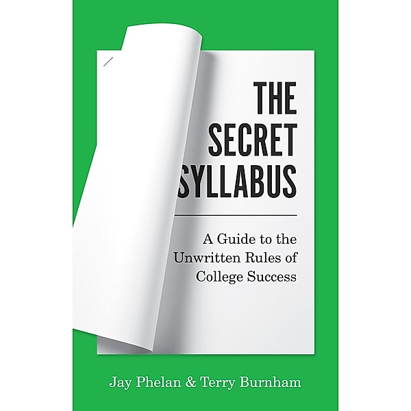 The Secret Syllabus / Skills for Scholars, Jay Phelan, Terry Burnham