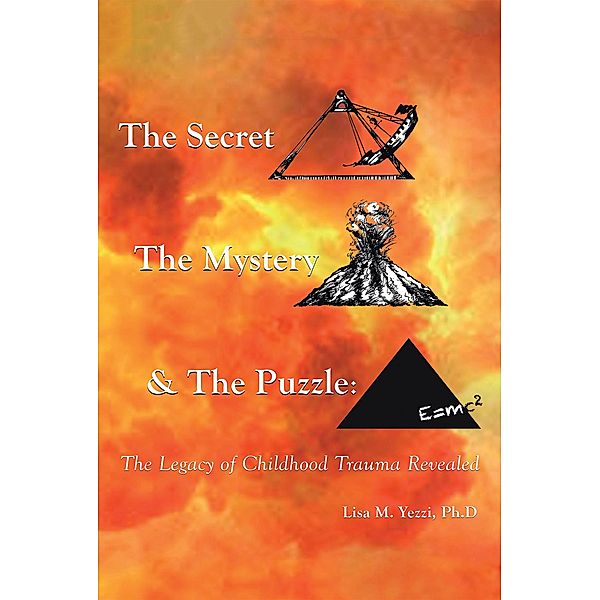 The Secret, the Mystery and the Puzzle, Lisa M. Yezzi Ph. D