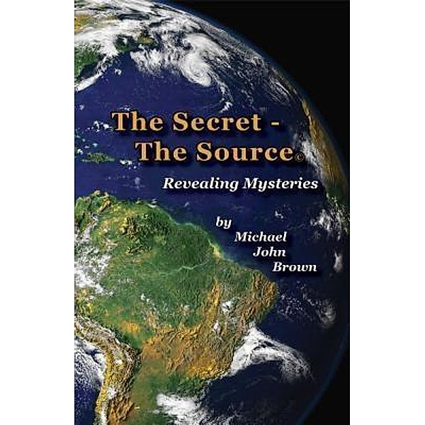 The Secret - The Source, Michael John Brown