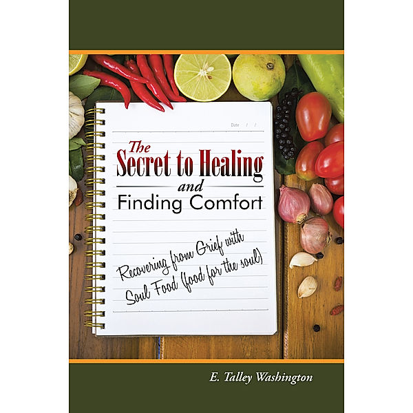 The Secret to Healing and Finding Comfort, E. Talley Washington