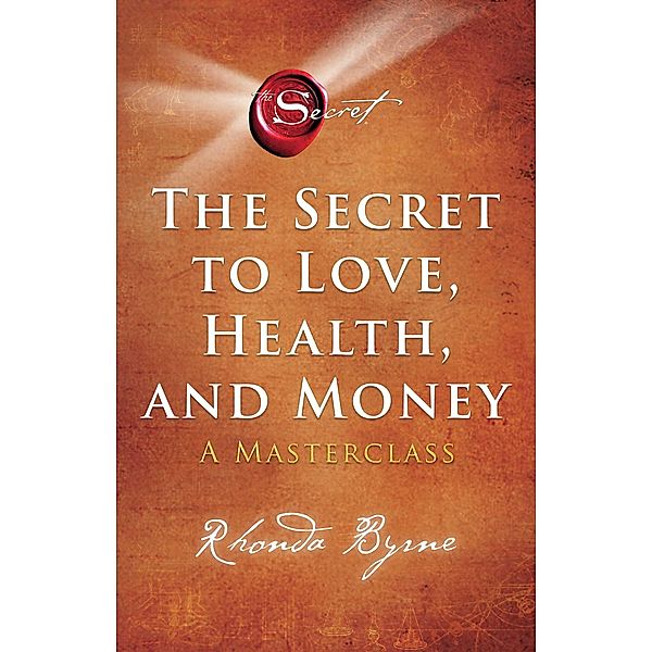 The Secret to Love, Health, and Money, Rhonda Byrne