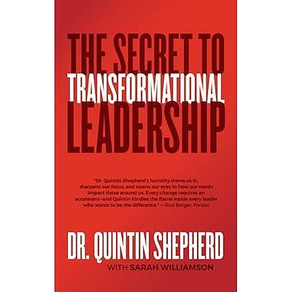 THE SECRET TO TRANSFORMATIONAL LEADERSHIP, Quintin Shepherd, Sarah Williamson