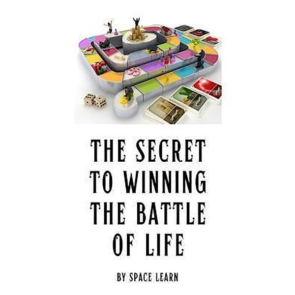 The Secret to Winning the Battle of Life, Space Learn