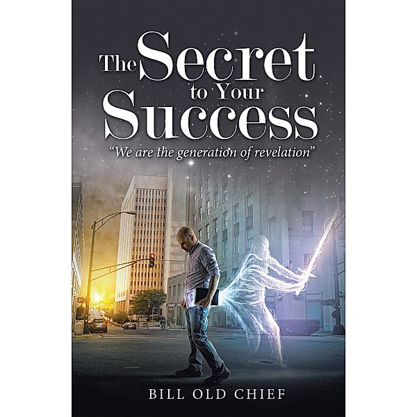 The Secret to Your Success, Bill Old Chief