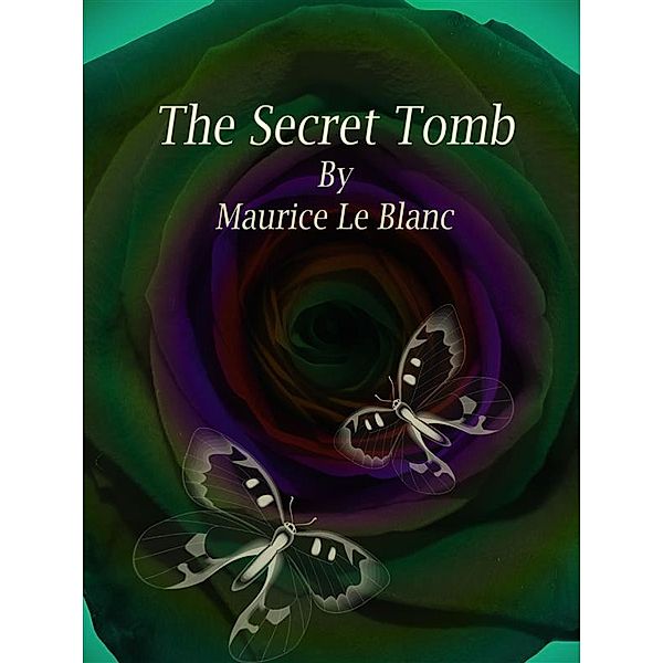 The Secret Tomb, Maurice Le Blanc