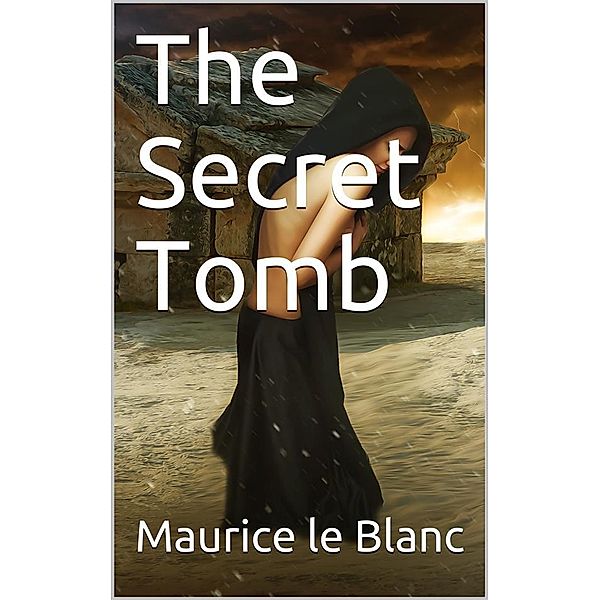 The Secret Tomb, Maurice Le Blanc